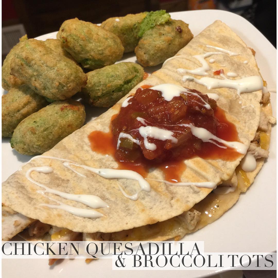 chicken-quesadilla-broccoli-tots