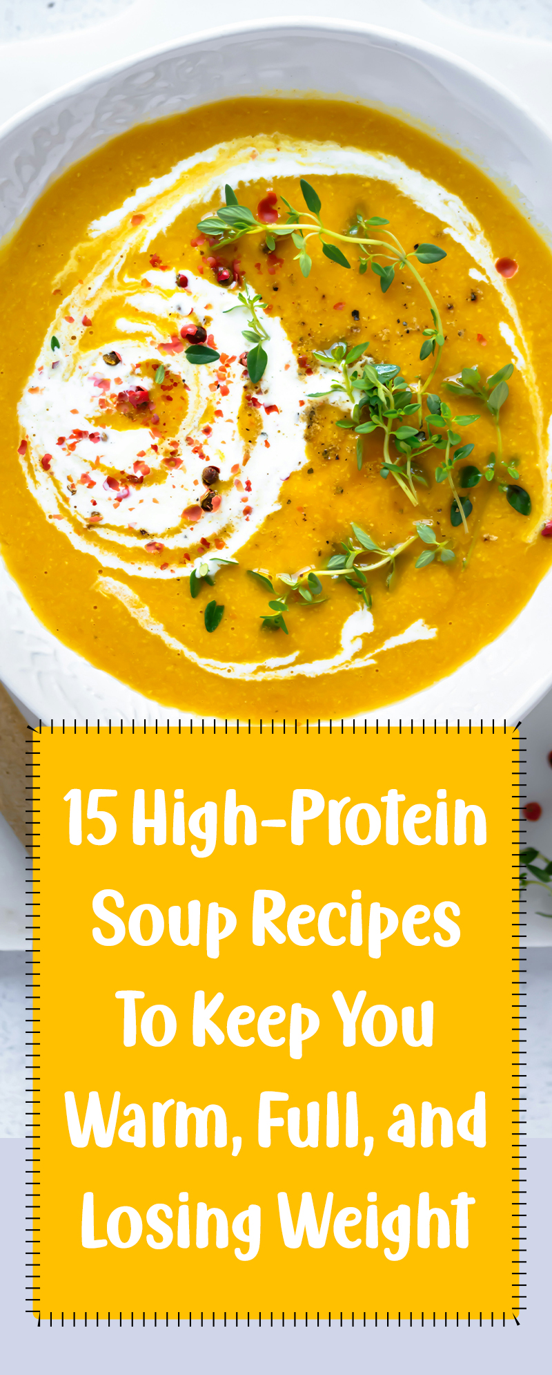 15 High-Protein Soup Recipes To Keep You Warm, Full, and Losing Weight
