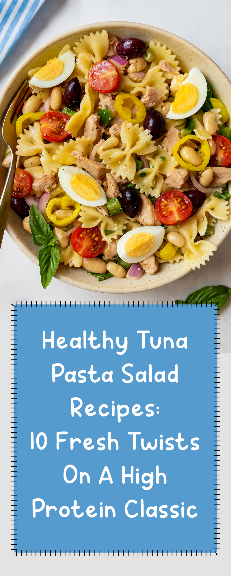 Healthy Tuna Pasta Salad Recipes: 10 Fresh Twists on a High-Protein Classic